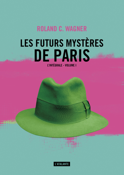 Les futurs mystères de Paris - l'intégrale, volume I