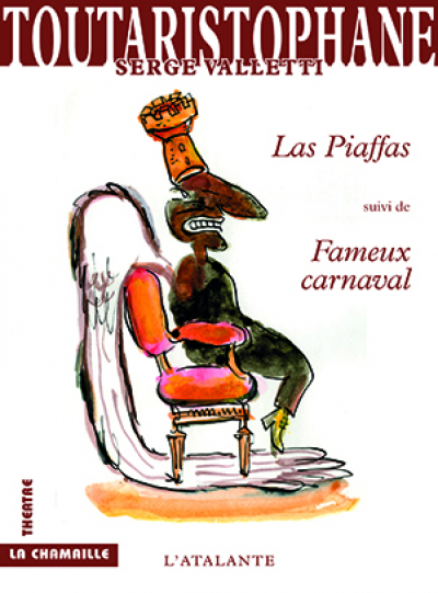 Las Piaffas suivi de Fameux carnaval