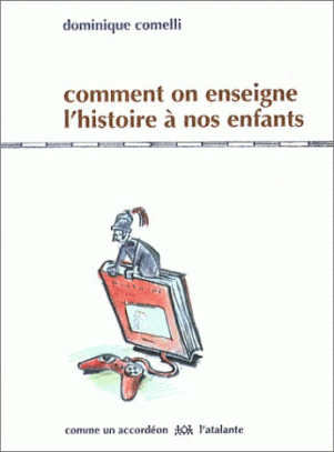 Comment on enseigne l'histoire à nos enfants