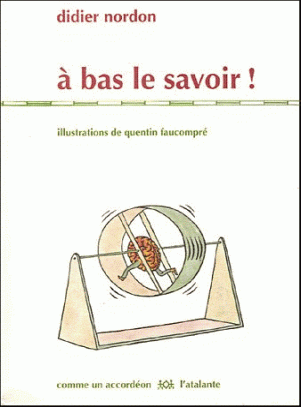 À bas le savoir !